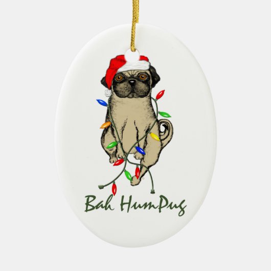 Pug Dog Bah Humpug Funny Kerstmis Keramisch Ornament (Voorkant)