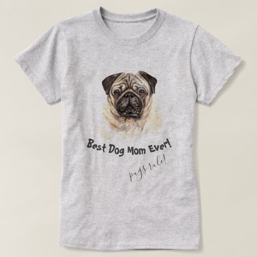 Pug Dog Best Dog Mam Ever T-shirt (Design voorkant)