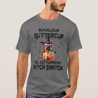 Pug Dog Buckle Up Buttercup Je hebt net mijn WiFi T-shirt