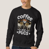 Pug Dog   Coffee And Pug Trui (Voorkant)