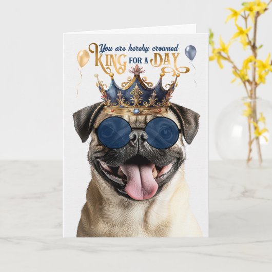 Pug Dog King for a Day Funny Birthday Kaart (Gele Bloem)