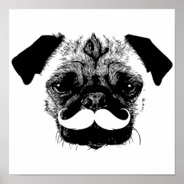 Pug Dog met Mustache Black & White Poster