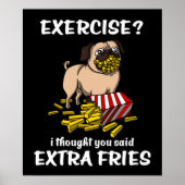 Pug Dog oefening ik dacht dat je extra groeven zei Poster (Voorkant)
