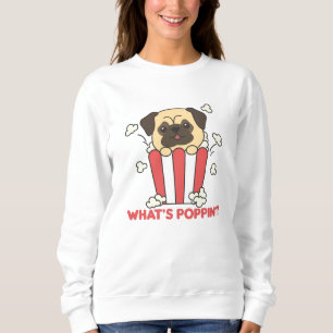 Pug Dog Popcorn Whats Poppin Funny Trui