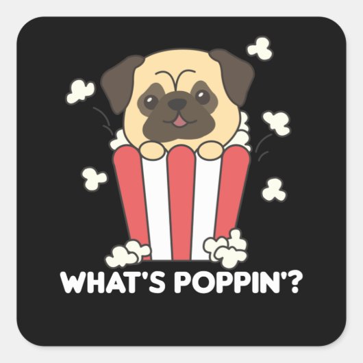 Pug Dog Popcorn Whats Poppin Funny Vierkante Sticker (Voorkant)