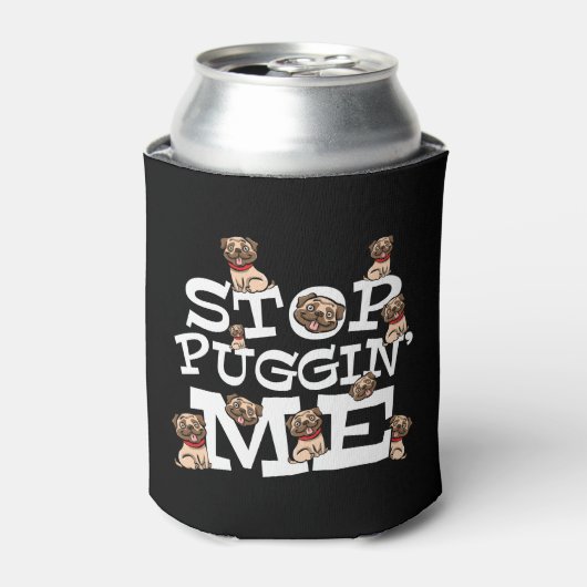 Pug Dog Stop Bugging Me - Grappig woordje Blikjeskoeler (Blikje Voorkant)