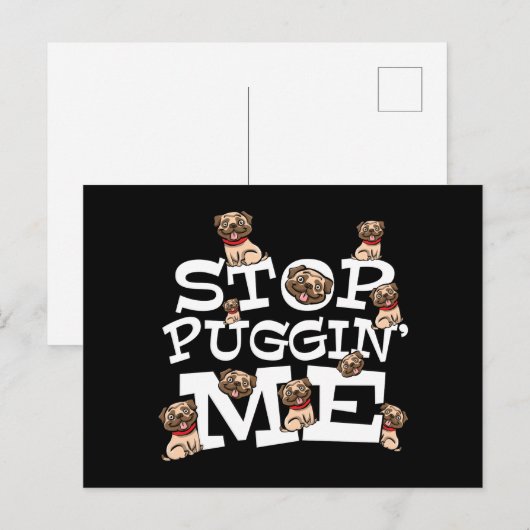 Pug Dog Stop Bugging Me - Grappig woordje Briefkaart (Voorkant / Achterkant)