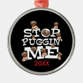 Pug Dog Stop Bugging Me - Grappig woordje Metalen Ornament (Voorkant)