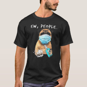 Pug Ew Mensen die een gezichtsmasker dragen T-shirt