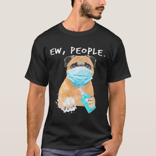 Pug Ew Mensen die een gezichtsmasker-klassieke T-S T-shirt (Voorkant)