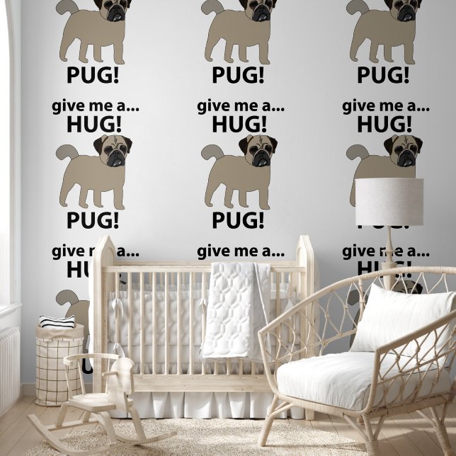 Pug Geef me een knuffel Funny Pug Behang (Kinderen)