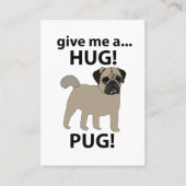 Pug Geef me een knuffel Funny Pug Visitekaartje (Voorkant)