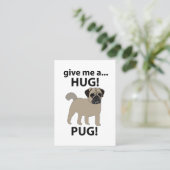 Pug Geef me een knuffel Funny Pug Visitekaartje (Staand voorkant)