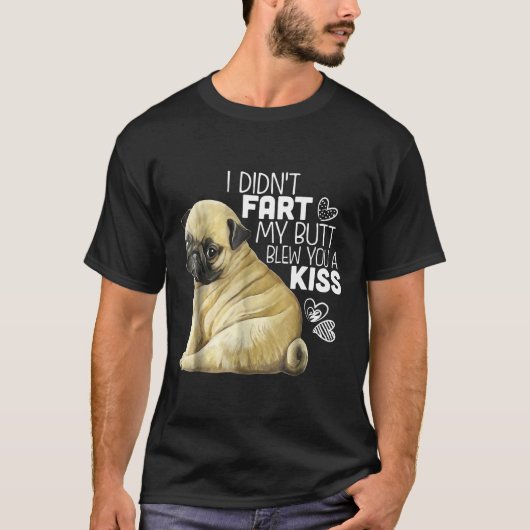 Pug Gifts Funny Pug Shirt Ik heb geen scheet (Voorkant)