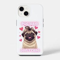 Pug Hair Don't Care - Grappige Pug Quote iPhone Ca