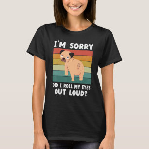 Pug Het spijt me dat ik mijn ogen hardop retro uit T-shirt