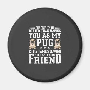 Pug Hond Familie Vriend Citaat Magneet