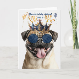 Pug Hond Koning voor een Dag Grappige Verjaardag Kaart