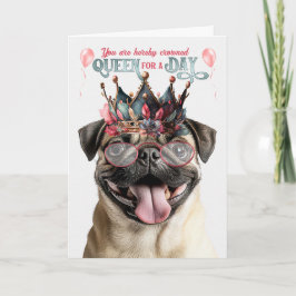 Pug Hond Koningin voor een Dag Grappige Verjaardag Kaart