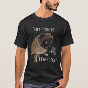 Pug Hondenliefhebber Gift Dont Scare My I Fart Gem T-shirt
