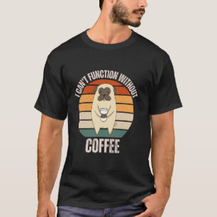  Pug I kan niet functioneren zonder koffieliefhebb T-shirt
