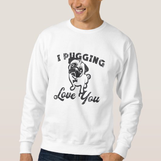 Pug I Pugging Love You Dog Grappig cadeau Trui (Voorkant)