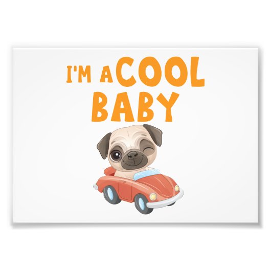 Pug Ik ben een Coole Baby Foto Afdruk (Voorkant)