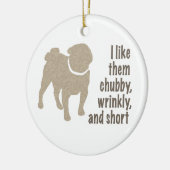 Pug - Ik hou van hen, Chubby, Kort en Kort Keramisch Ornament (Links)