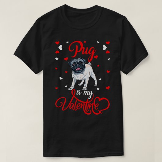 Pug Is My Valentine Funny Pug Valentine's Day  T-shirt (Design voorkant)