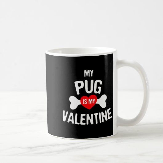 Pug Is My Valentine Pug Dog Koffiemok (Rechts)