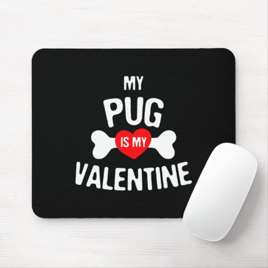 Pug Is My Valentine Pug Dog  Muismat (Met muis)