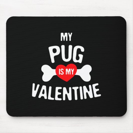 Pug Is My Valentine Pug Dog  Muismat (Voorkant)