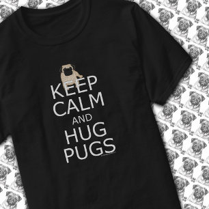 Pug Liefhebbers Spreuk Keep Calm Knuffel Pugs T-shirt