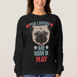 Pug liefhebbers zijn geboren in mei Essential T-sh Trui