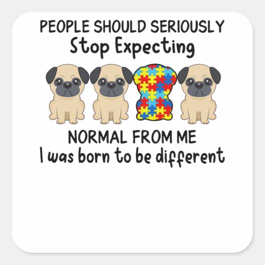 Pug Lover Mensen moeten serieus autisme bewust mak Vierkante Sticker (Voorkant)