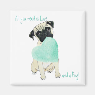Pug Magnet Alles wat je nodig hebt is Liefde en ee