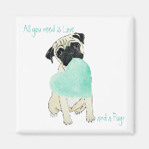 Pug Magnet Alles wat je nodig hebt is Love & a Pug