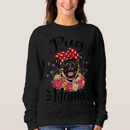 Pug Mama Florals Cute Dog Mama Moederdag Trui (Voorkant)