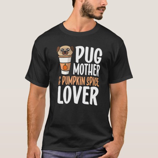 Pug Moeder en Pumpkin Spice T-shirt (Voorkant)