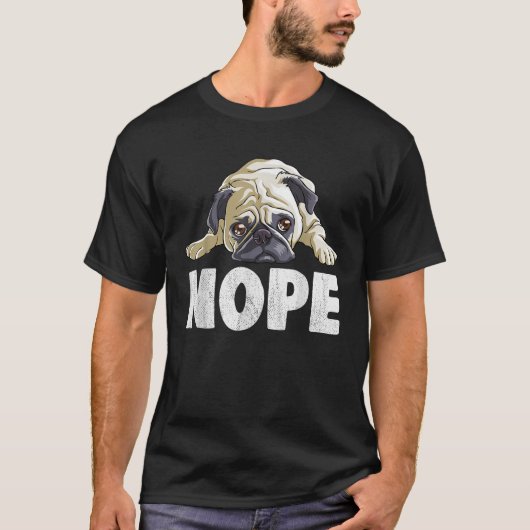 Pug Nope Lazy T Shirt Grappige Schattigee Mannen K (Voorkant)