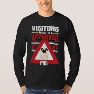 Pug Owner - Bezoekers moeten worden goedgekeurd do T-shirt
