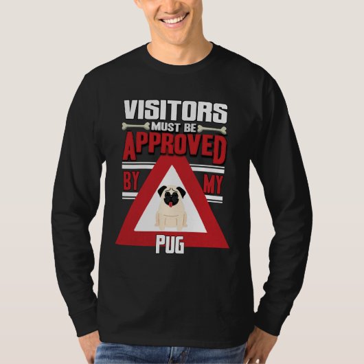 Pug Owner - Bezoekers moeten worden goedgekeurd do T-shirt (Voorkant)