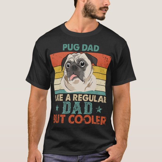Pug pa als een gewone vader, maar koeler hond papa t-shirt (Voorkant)
