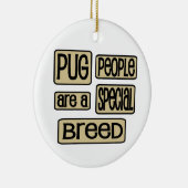 Pug People's a Special Breed Funny Dog Gezegde Keramisch Ornament (Rechts)