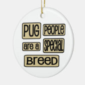 Pug People's a Special Breed Funny Dog Gezegde Keramisch Ornament (Links)