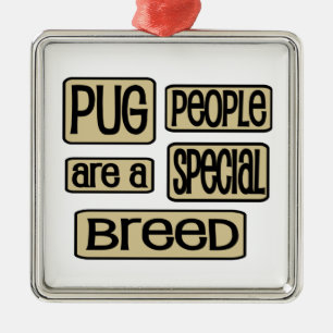 Pug People's a Special Breed Funny Dog Gezegde Metalen Ornament