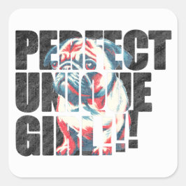 PUG-PERFECT UNIQUE GIRL-black Vierkante Sticker