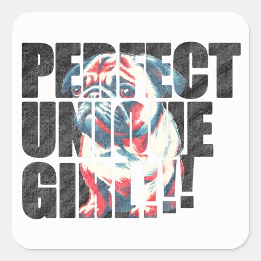 PUG-PERFECT UNIQUE GIRL-black Vierkante Sticker (Voorkant)