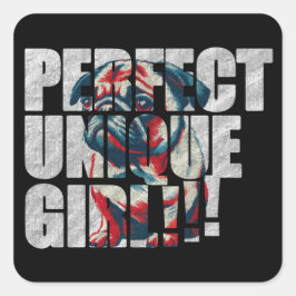 PUG-PERFECT UNIQUE GIRL-white Vierkante Sticker