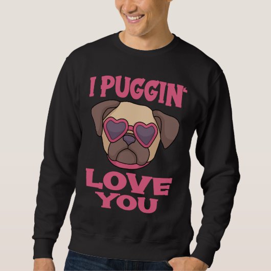 Pug Pun Lover I puggin love you Classic T-Shirt 27 (Voorkant)
